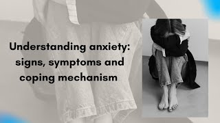 Understanding Anxiety signs symptoms and coping mechanism [upl. by Sheffy]