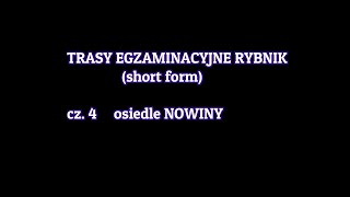 TRASY EGZAMINACYJNE RYBNIK 2020r short form podchwytliwe miejsca cz4 NOWINY [upl. by Tenn930]