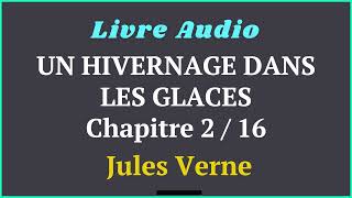 Jules Verne  Un Hivernage Dans Les Glaces  quot Le projet de Jean Cornbutte quot Chapitre 216 [upl. by Eekorehc511]