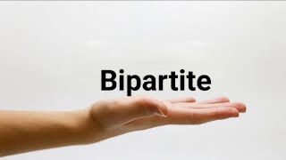 Bipartite  Pronounciation [upl. by Eniamraj442]