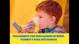 Tratamiento con inhaladores en niños Cuándo y para qué usarlos [upl. by Nalced929]