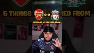 5 THINGS from Arsenal 22 Liverpool 👀 [upl. by Ymot330]