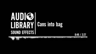 Cans into bag  Sound Effect [upl. by Rebmyk]