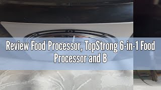 Review Food Processor TopStrong 6in1 Food Processor and Blender with Chopping Slicing Shredding K [upl. by Nylle]