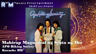 Mahirap Magmahal ng Syota ng Iba  APO Hiking Society ®Karaoke HD [upl. by Lananna]