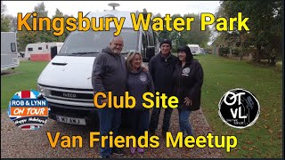 KINGSBURY WATER PARK CLUB SITE VAN FRIENDS MEETUP [upl. by Publias986]