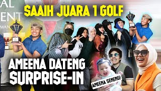 SAAIH MENANG JUARA 1 GOLF AMEENA DATENG SURPRISEIN [upl. by Liebman]