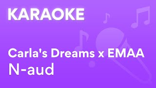 Carlas Dreams x EMAA  Naud  Karaoke [upl. by Jacobba473]