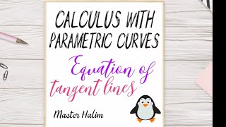 Calculus with parametric curves Equations of tangent line [upl. by Spragens]