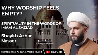 1 Why Worship Feels Empty  Shaykh Azhar Nasser [upl. by Kcirednek]