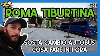 ROMA TIBURTINA cosa fare in unora alla stazione degli autobus  Fast Travel  03 [upl. by Innes806]