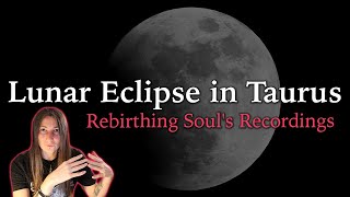 Lunar Eclipse in Taurus  Rebirthing Souls Recordings  October 28th 2023  Moon Omens [upl. by Dyl]