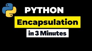 Python Encapsulation in 3 minutes  Object Oriented Programming  Python Tutorial [upl. by Acsirp]