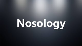 Nosology  Medical Meaning and Pronunciation [upl. by Atekin420]