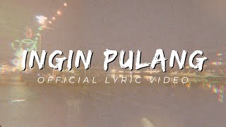 AMIR JAHARI  INGIN PULANG OFFICIAL LYRIC VIDEO [upl. by Rats]