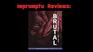 Impromptu Review Brutal Unearthed Films [upl. by Sakiv]