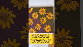 Easy DIY Sunflower Textured art 🎨 shorts texturedart diycrafts [upl. by Manoop]