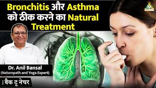 Natural Treatment for Bronchitis and Asthma  Dr Anil Bansal  Back To Nature [upl. by Nellaf576]