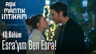 Esrayım ben Esra  Aşk Mantık İntikam 40 Bölüm [upl. by Aidahs]