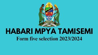 🔴HABARI MPYA TAMISEMI LEOSELECTION ZA KIDATO CHA TANO 202324TAMISEMI FORM FIVE SELECTION 2023 [upl. by Anuahsat]