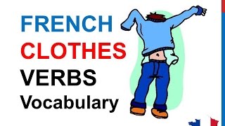 French Lesson 222  CLOTHES To wear Verbs Vocabulary Clothing Shoes Shopping Expressions Phrases [upl. by Meingolda]