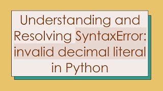 Understanding and Resolving SyntaxError invalid decimal literal in Python [upl. by Carlee]