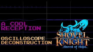 Shovel Knight Shovel of Hope  A Cool Reception Oscilloscope Deconstruction [upl. by Burnie779]