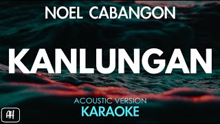 Noel Cabangon  Kanlungan KaraokeAcoustic Version [upl. by Frederiksen]