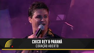 Chico Rey amp Paraná  Coração Aberto  Ao Vivo Vol 1 [upl. by Dloniger]