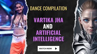 Vartika and AI best dance compilation ai vartikajha bollywood dance [upl. by Lugo]