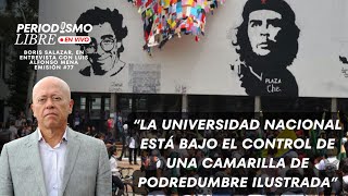 “LA UNIVERSIDAD NACIONAL ESTÁ BAJO EL CONTROL DE UNA CAMARILLA DE PODREDUMBRE ILUSTRADA” [upl. by Aleras]