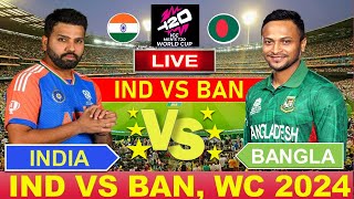 🔴Live INDIA vs BANGLADESH T20 WC 2024 Live Cricket Match Today IND vs BAN indvsban cricketlive [upl. by Marduk]