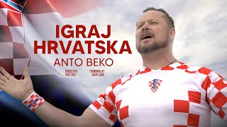 Beko Anto  IGRAJ HRVATSKA official video [upl. by Hartman]