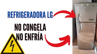 REFRIGERADORA LG NO CONGELA REFRIGERADORA LG NO ENFRÍA NEVERA LG NO CONGELA NO ENFRÍA [upl. by Eberto]