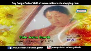 Fele Asha Smriti  Golden Voice of Lata  Lata Mangeskar  Bengali Sad Songs [upl. by Adnac]