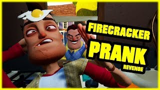 FIRECRACKER PRANK REVENGE  Hello Neighbor Mod [upl. by Ycrem]