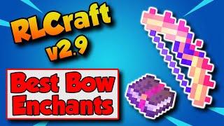 RLCraft 29 Best Bow Enchants 🏹 Best Bow In RLCraft 29 [upl. by Kovar]