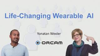 Keynote LifeChanging Wearable AI  Dr Yonatan Wexler OrCam EVP of RampD [upl. by Lewiss]