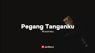 Pegang Tanganku  Nosstress Karaoke [upl. by Arther]