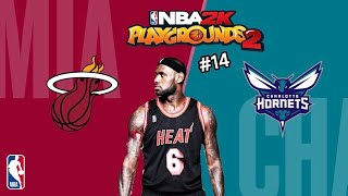 NBA 2K Playgrounds 2 LeBron James 14 Charlotte Hornets Vs Miami Heat [upl. by Paradies]