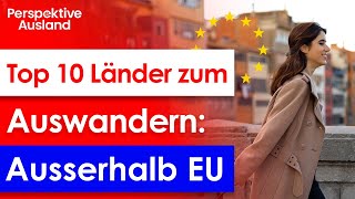 Wohin auswandern Top 10 Länder außerhalb der EU [upl. by Nosdivad]