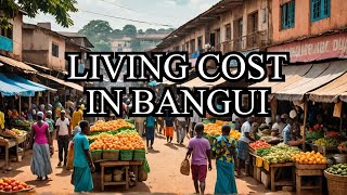 Cost of Living in Bangui Central African Republic 2024 [upl. by Perseus]