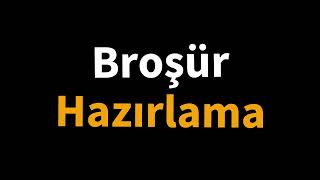 Broşür Hazırlama [upl. by Ahsitil]