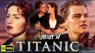 Titanic movie 1912Full movie Hindi dubbed ll [upl. by Ashmead746]