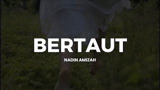 NADIN AMIZAH  BERTAUTlyrics [upl. by Dallman]