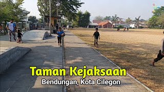 TAMAN KEJAKSAAN  Kelurahan Bendungan Kota Cilegon [upl. by Eicats]