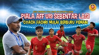 PIALA AFF U19 SEGERA DI GELAR FACHRI HUSAINI MULAI BERBURU PEMAIN [upl. by Obola49]