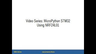 Learn STM32 MicroPython  Video 9  Using NRF24L01 [upl. by Fernande]