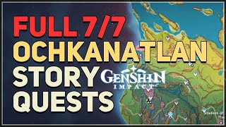 Full Ochkanatlan Story Quest Genshin Impact [upl. by Naamana623]