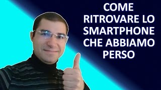 Come localizzare smartphone perso o rubato [upl. by Marcelo]